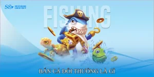 bắn cá đổi thưởng là gì