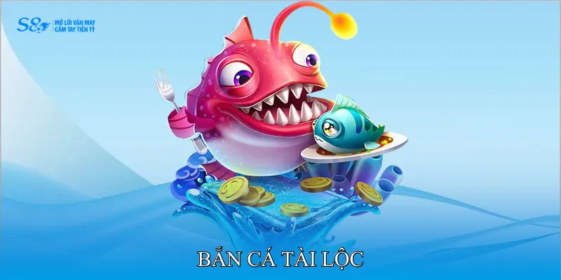 Bắn Cá Tài Lộc