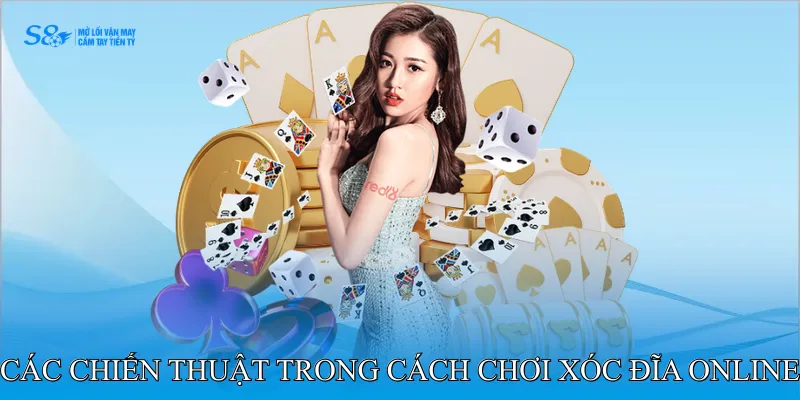 Các chiến thuật trong cách chơi xóc đĩa online luôn thắng