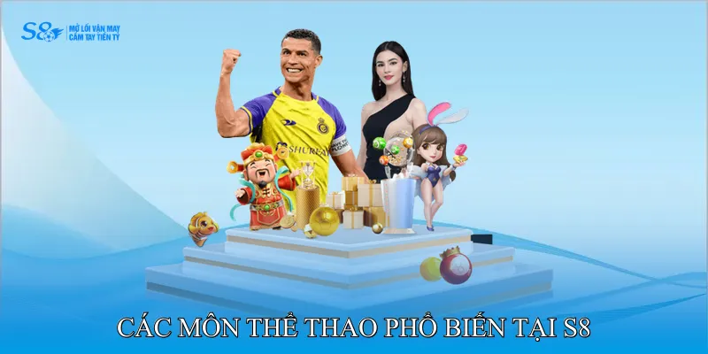 Các môn thể thao phổ biến tại S8