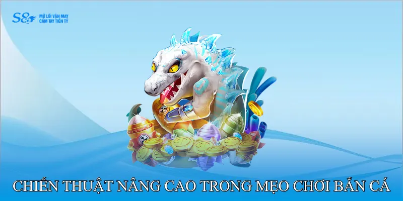 Chiến thuật nâng cao trong mẹo chơi bắn cá online