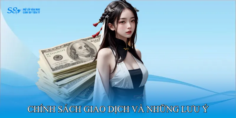 Chính Sách Giao Dịch Và Những Lưu Ý Quan Trọng