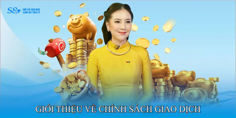 Giới thiệu về chính sách giao dịch 