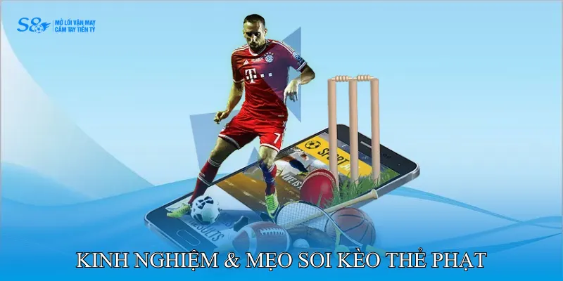 Kinh Nghiệm & Mẹo Soi Kèo Thẻ Phạt