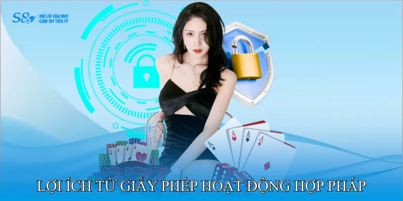 Lợi ích từ giấy phép hoạt động hợp pháp