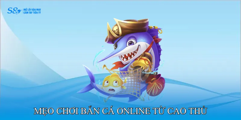 Mẹo chơi bắn cá online từ cao thủ