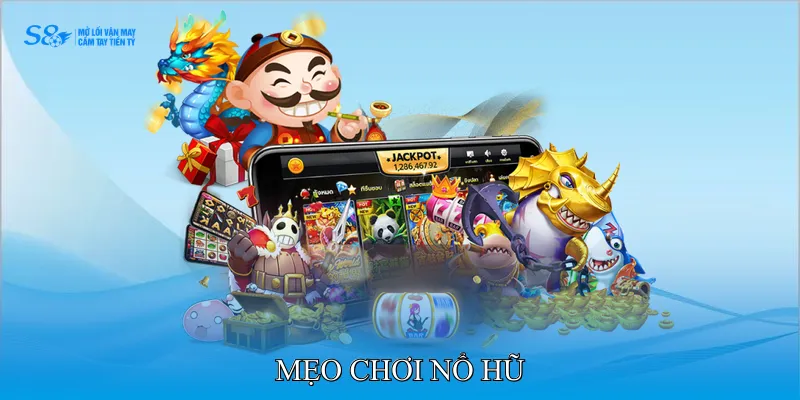 Mẹo chơi nổ hũ