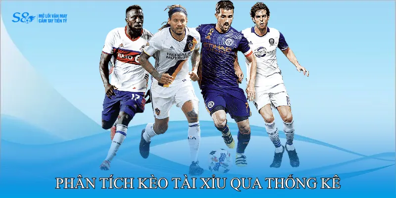 Phân tích kèo Tài Xỉu qua thống kê
