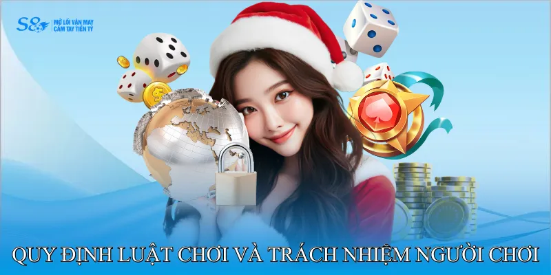 Quy định về luật chơi và trách nhiệm người chơi