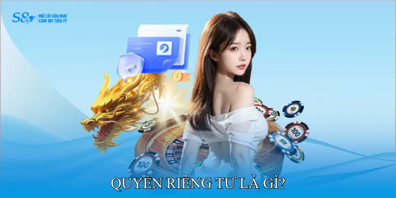 Quyền riêng tư là gì?
