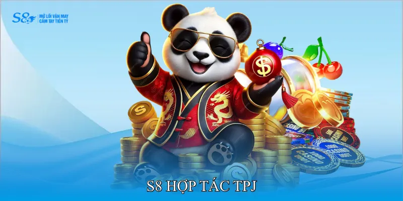 S8 hợp tác TPJ